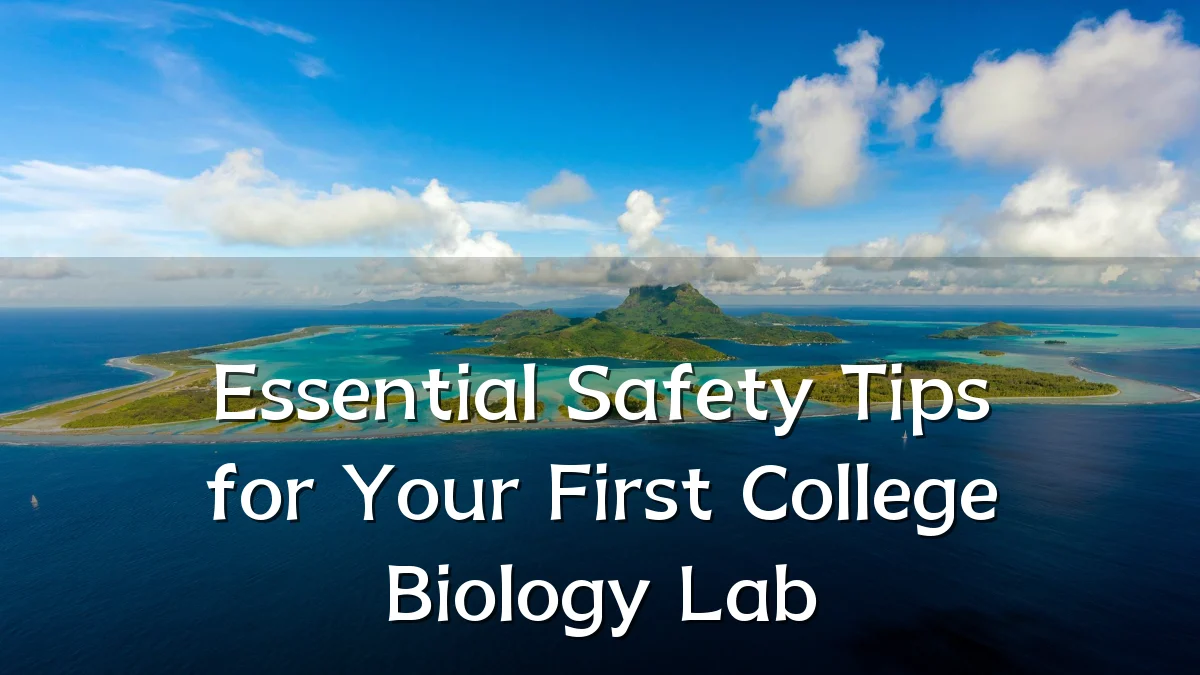 Essential Safety Tips for Your First College Biology Lab