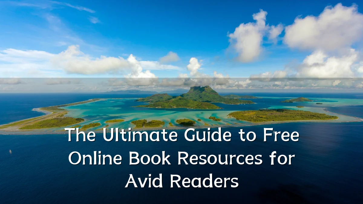 The Ultimate Guide to Free Online Book Resources for Avid Readers