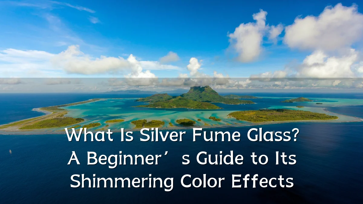 What Is Silver Fume Glass? A Beginner’s Guide to Its Shimmering Color Effects